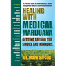 Healing with Medical Marijuana: Getting Beyond the Smoke and Mirrors