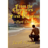 From the Chronicles of the First Phantom - Part One