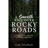 A Smooth Ride Over Rocky Roads: A Christian Guide to Surviving and Thriving in Hard Times