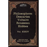 French and English Philosophers: Descartes, Voltaire, Rousseau, Hobbes: The Five Foot Shelf of Classics, Vol. XXXIV (in 51 Volumes)