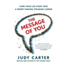 The Message of You: Turn Your Life Story Into a Money-Making Speaking Career