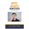 Optic Neuritis Demystified: Doctor's Secret Guide