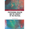 Postcolonial Realism and the Concept of the Political