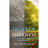 Light Up The Darkness: Breaking the Grip of Fear & Depression
