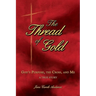 The Thread of Gold: God's Purpose, the Cross, and Me