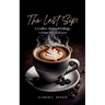 The Last Sip: A Coffee-Stained Eulogy (A Poetic Memoir of Love)