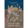 Inventing Future Cities