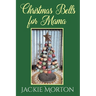 Christmas Bells for Mama