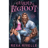 Guarded by the Bigfoot: A Paranormal Monster Romance