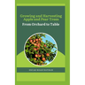 Growing and Harvesting Apple and Pear Trees: From Orchard to Table
