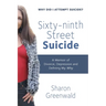 Sixty-ninth Street Suicide: A Memoir of Divorce, Depression and Defining My Why