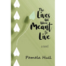 The Lives We Were Meant to Live