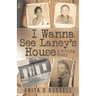 I Wanna See Laney's House