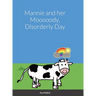 Mannie and her Mooooody, Disorderly Day