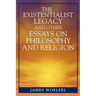 Existentialist Legacy and Other Essays on Philosophy and Religion