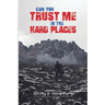 Can You Trust Me in the Hard Places?