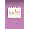The Offer of a Second Inheritance: and a new life to obtain it