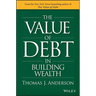 The Value of Debt in Building Wealth: Creating Your Glide Path to a Healthy Financial L.I.F.E.