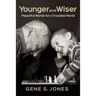 Younger and Wiser: Peaceful Words For A Troubled World