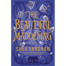 The Beautiful Maddening