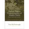 Human Rights Commitments of Islamic States: Sharia, Treaties and Consensus