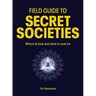 Field Guide to Secret Societies: Where to Look and What to Look for