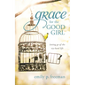 Grace for the Good Girl