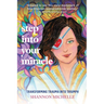 Step Into Your Miracle: Transforming Trauma into Triumph