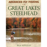 Advanced Fly Fishing for Great Lakes Steelhead