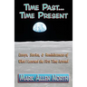 Time Past . . . Time Present: Essays, Stories, & Reminiscences of What I Learned the First Time Around