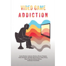 Video Game Addiction