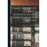 Family Record of John J. Borkholder and Anna Schmucker, 1842-1960