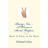 Being Nice - A Winner's Secret Weapon: How It Pays to be Nice