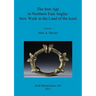 The Iron Age in Northern East Anglia: New Work in the Land of the Iceni