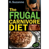 The Frugal Carnivore Diet: How I Eat a Carnivore Diet for $4 a Day