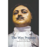 The Wax Persona: by Yury Tynyanov. Translated by Colin Bearne