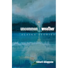 Uncommon Weather: Alaska Stories