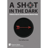 A Shot in the Dark: A History of the U.S. Army Asymmetric Warfare Group