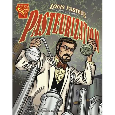 Louis Pasteur and Pasteurization