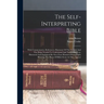 The Self-interpreting Bible: With Commentaries, References, Harmony Of The Gospels And The Helps Needed To Understand And Teach The Text, Illustrat