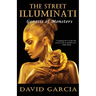 The Street Illuminati: Genesis of Monsters