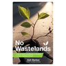 No Wastelands: How to grow seedbeds of Shalom in your neighbourhood