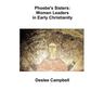 Phoebe's Sister's: Women Leaders in Early Christianity