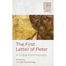 The First Letter of Peter: A Global Commentary