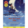 My Most Beautiful Dream - Mon plus beau rêve (English - French): Bilingual children's book, age 2-3 and up, with audio and video