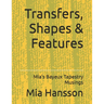 Transfers, Shapes & Features: Mia's Bayeux Tapestry Musings