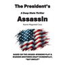 The President's Assassin: A Deep State Thriller
