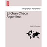 El Gran Chaco Argentino.