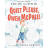 Quiet Please, Owen McPhee!