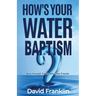 How's Your Water Baptism